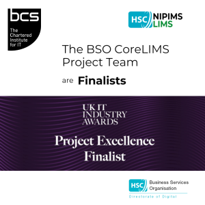 The BSO CoreLIMS Project Team are a finalist for the BCS & Computing UK IT Industry Awards 2025, Project Excellence section.
